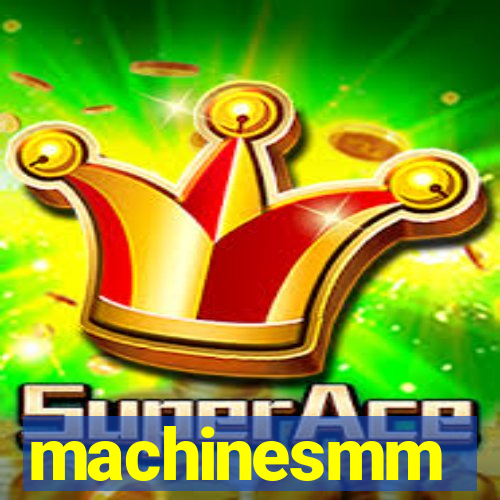 machinesmm