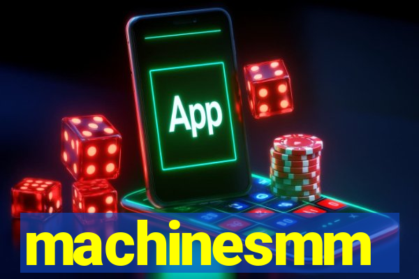 machinesmm