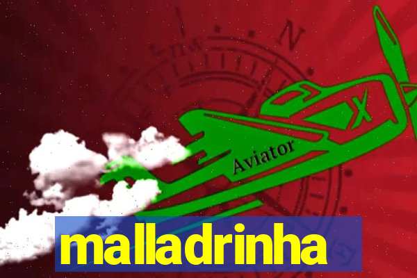 malladrinha