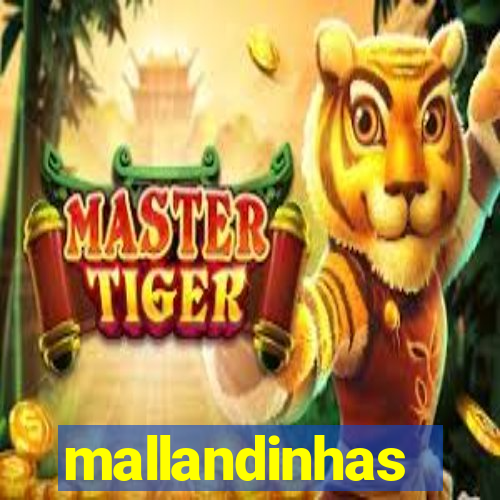 mallandinhas