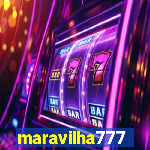 maravilha777