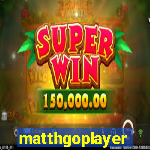 matthgoplayer