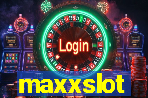 maxxslot