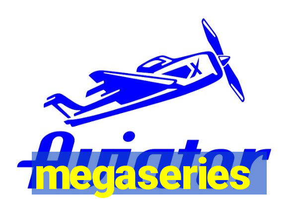 megaseries