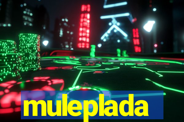 muleplada