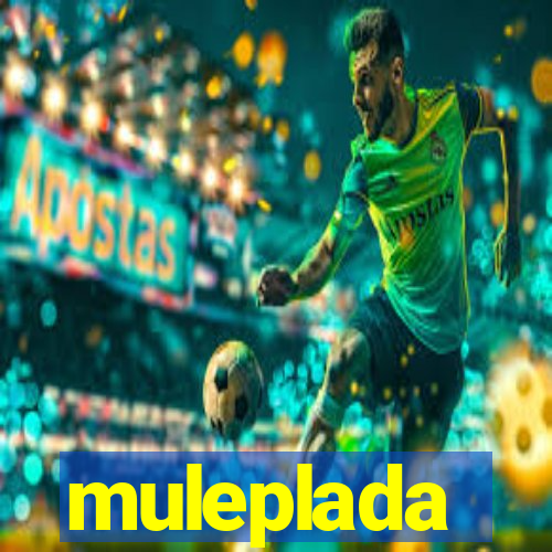 muleplada