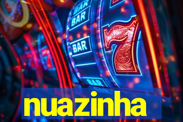 nuazinha