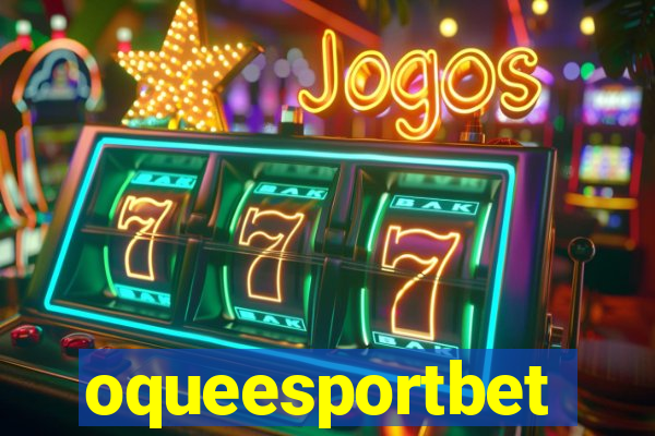 oqueesportbet