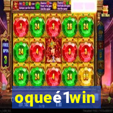 oqueé1win