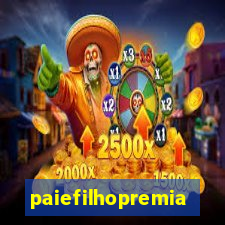 paiefilhopremiacoes.com