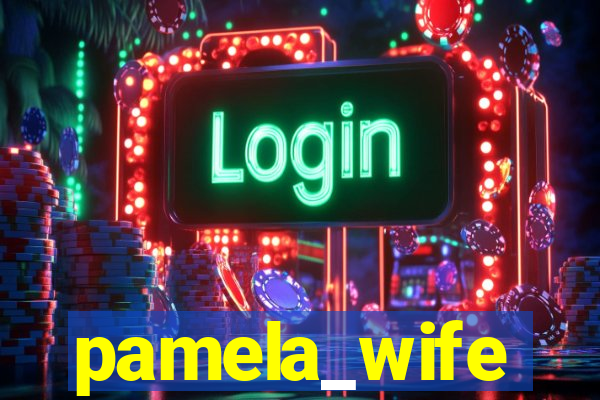 pamela_wife