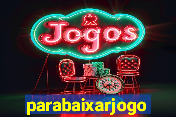 parabaixarjogo