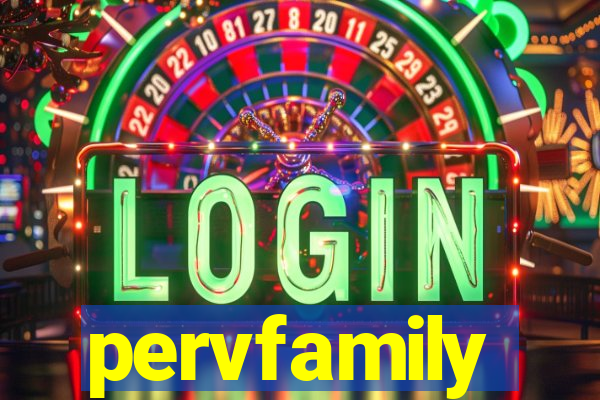 pervfamily