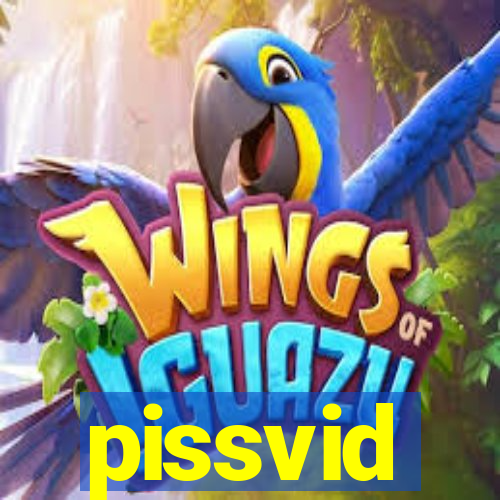 pissvid