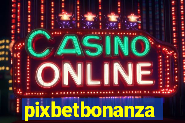 pixbetbonanza