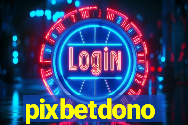 pixbetdono