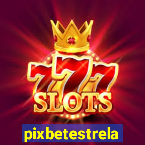 pixbetestrela