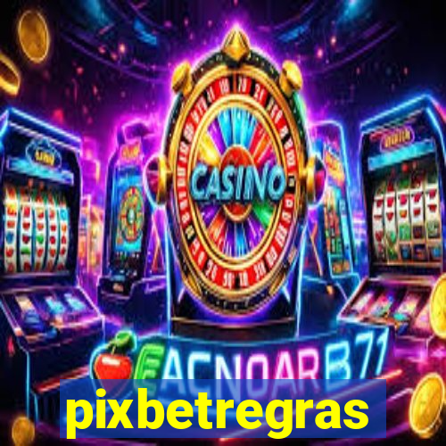 pixbetregras