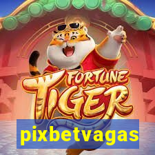 pixbetvagas