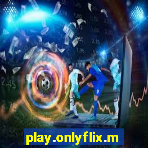 play.onlyflix.me