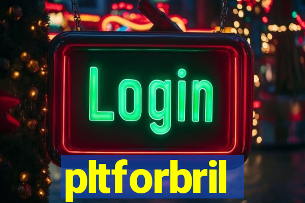 pltforbril