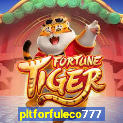 pltforfuleco777