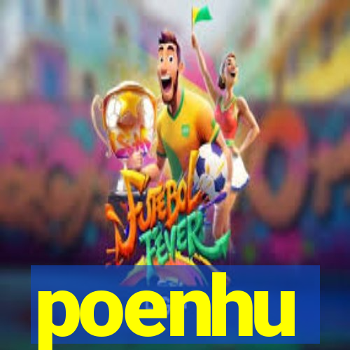 poenhu