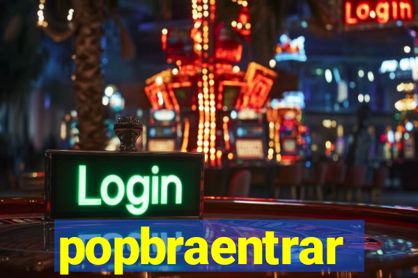 popbraentrar