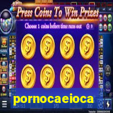 pornocaeioca