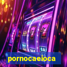 pornocaeioca