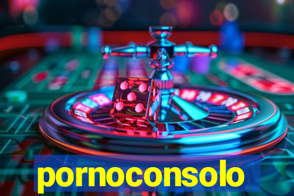 pornoconsolo