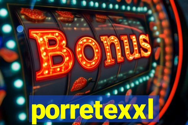 porretexxl