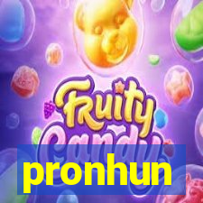 pronhun