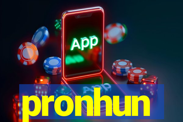 pronhun