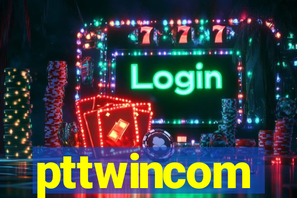 pttwincom