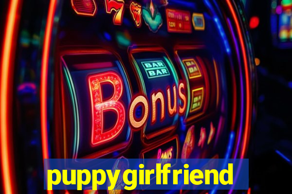 puppygirlfriend