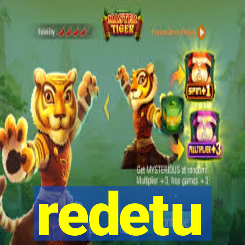 redetu