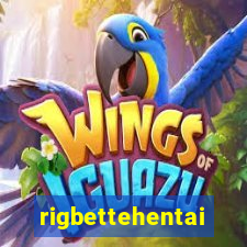 rigbettehentai