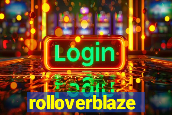 rolloverblaze