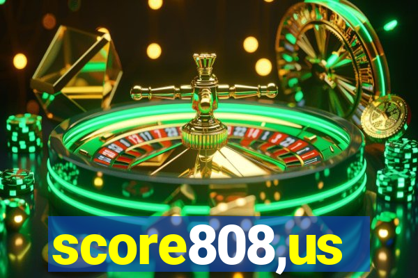 score808,us