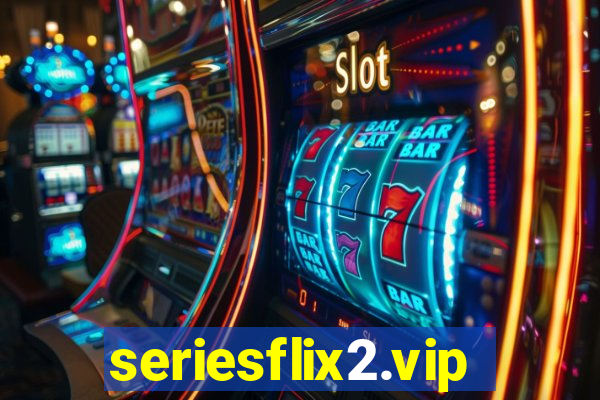 seriesflix2.vip