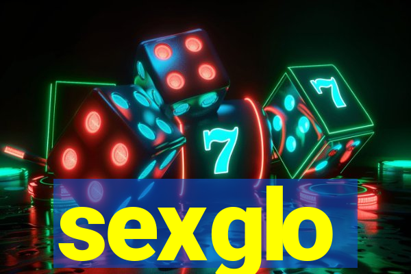 sexglo