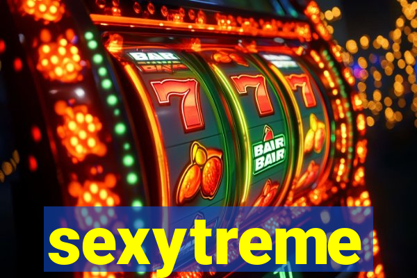 sexytreme