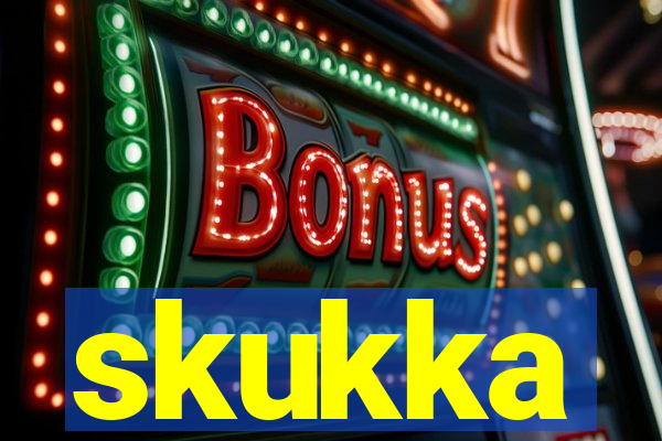 skukka