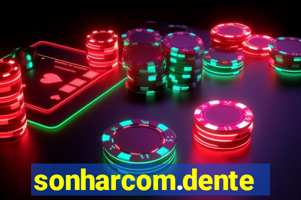 sonharcom.dente