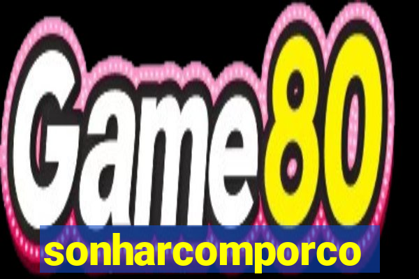 sonharcomporco