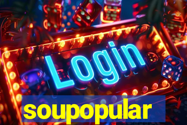 soupopular