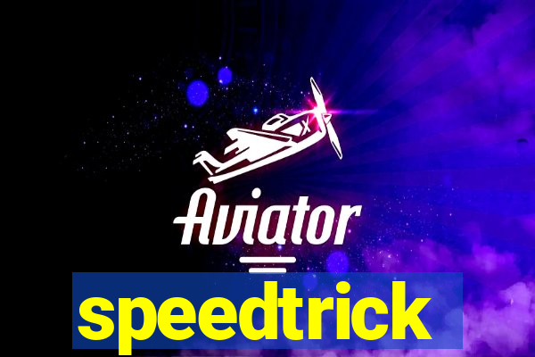 speedtrick