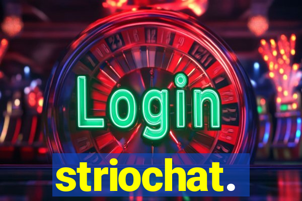 striochat.