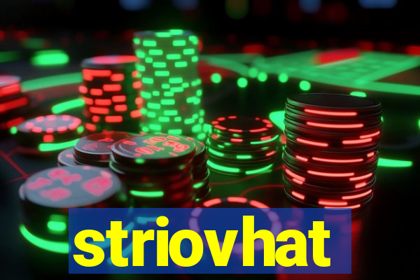 striovhat